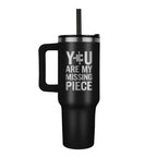 You Are My Missing Piece – Tumbler