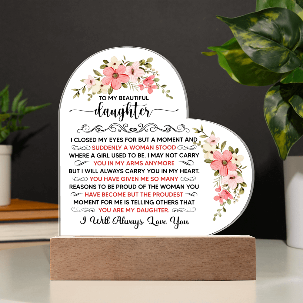 To My Beautiful Daughter – Acrylic Heart Plaque