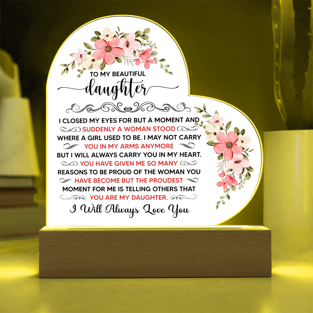 To My Beautiful Daughter – Acrylic Heart Plaque