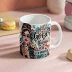 Good Things Are Coming – Ceramic Mug